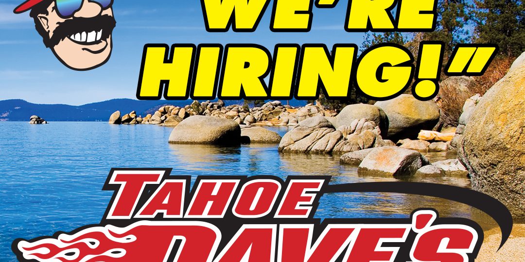 We’re Hiring! Tahoe Dave's